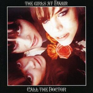 The Girls at Dawn - Call the Doctor  CD